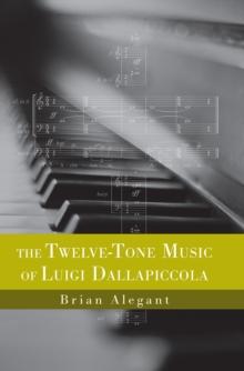 The Twelve-Tone Music of Luigi Dallapiccola