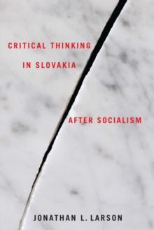 Critical Thinking in Slovakia after Socialism