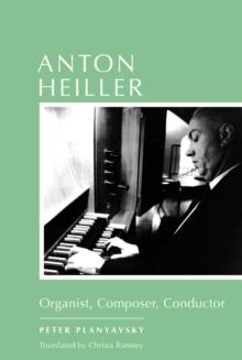 Anton Heiller : Organist, Composer, Conductor