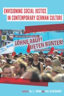 Envisioning Social Justice in Contemporary German Culture