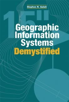 Geographic Information Systems Demystified