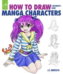 How to Draw Manga Characters : A Beginner's Guide