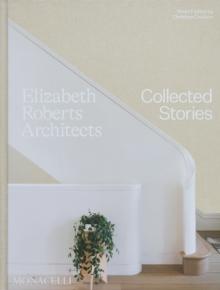 Elizabeth Roberts Architects : Collected Stories