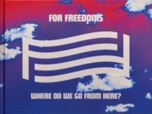 For Freedoms : Where Do We Go From Here?