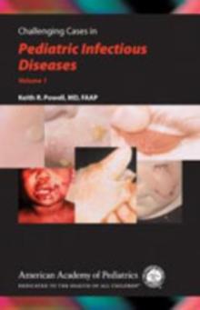 Challenging Cases in Pediatric Infectious Diseases