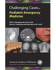 Challenging Cases in Pediatric Emergency Medicine