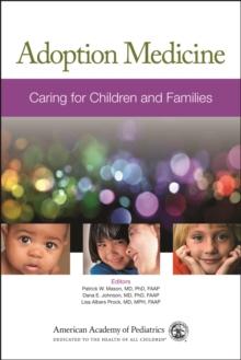 Adoption Medicine : Caring for Children and Families