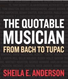 The Quotable Musician : From Bach to Tupac