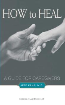 How to Heal : A Guide for Caregivers