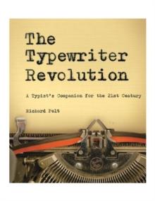 The Typewriter Revolution : A Typist's Companion for the 21st Century