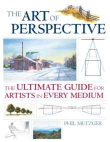 Art of Perspective : The Ultimate Guide for Artists in Every Medium