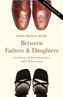 Between Fathers and Daughters : Enriching and Rebuilding Your Adult Relationship