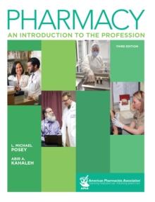 Pharmacy: An Introduction to the Profession, 3e : An Introduction to the Profession