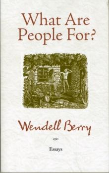 What Are People For? : Essays