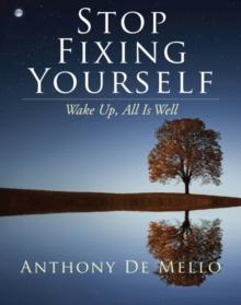 Stop Fixing Yourself : Wake Up, All is Well