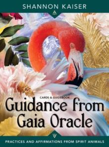 Guidance from Gaia Oracle : Practices and Affirmations from Spirit Animals