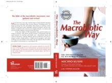 Macrobiotic Way : The Definitive Guide to Macrobiotic Living