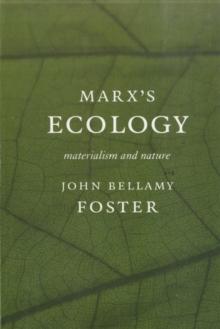 Marx's Ecology : Materialism and Nature