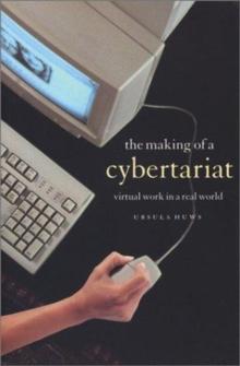 The Making of a Cybertariat : Virtual Work in a Real World