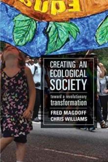 Creating an Ecological Society : Toward a Revolutionary Transformation