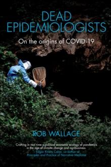 Dead Epidemiologists : On the Origins of COVID-19