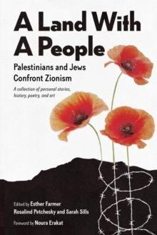 A Land with a People : Palestinians and Jews Confront Zionism