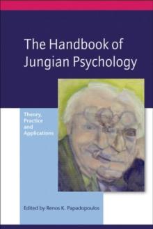 The Handbook of Jungian Psychology : Theory, Practice and Applications