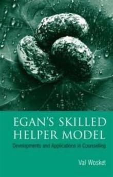 Egan's Skilled Helper Model : Developments and Implications in Counselling