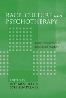 Race, Culture and Psychotherapy : Critical Perspectives in Multicultural Practice