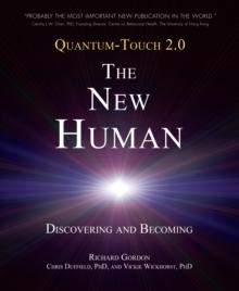 Quantum-Touch 2.0 - The New Human : Discovering and Becoming