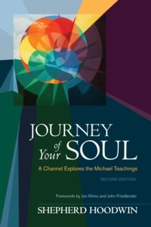 Journey of Your Soul : A Channel Explores the Michael Teachings