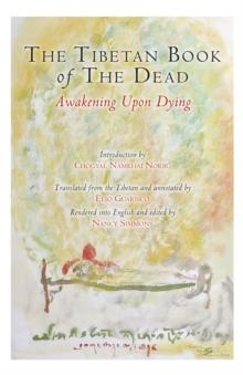 The Tibetan Book of the Dead : Awakening Upon Dying