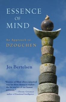 Essence of Mind : An Approach to Dzogchen