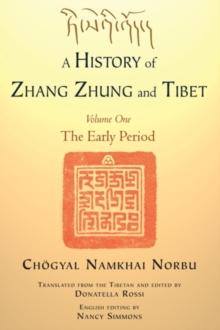 History of Zhang Zhung and Tibet, Volume One