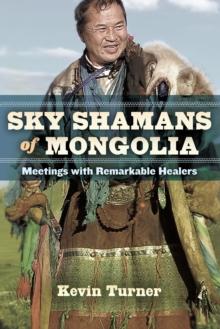 Sky Shamans of Mongolia : Meetings with Remarkable Healers