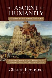 The Ascent of Humanity : Civilization and the Human Sense of Self