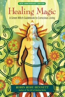 Healing Magic, 10th Anniversary Edition : A Green Witch Guidebook to Conscious Living