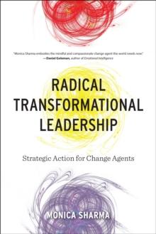 Radical Transformational Leadership : Strategic Action for Change Agents