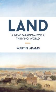 Land : A New Paradigm for a Thriving World