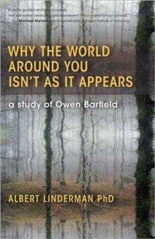 Why the World Around You Isn't As It Appears : A Study of Owen Barfield