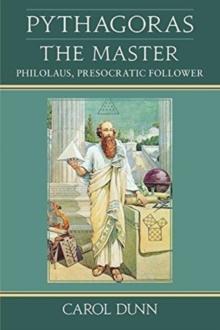 Pythagoras the Master : Philolaus, Presocratic Follower