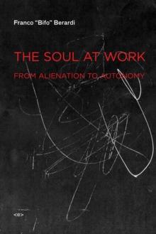 The Soul at Work : From Alienation to Autonomy