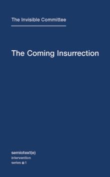 The Coming Insurrection : Volume 1