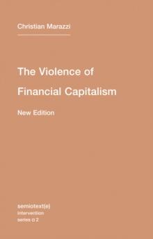 The Violence of Financial Capitalism : Volume 2