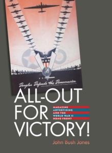 All-Out for Victory! : Magazine Advertising and the World War II Home Front