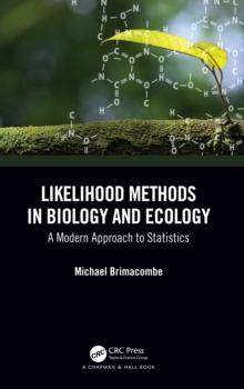 Likelihood Methods in Biology and Ecology : A Modern Approach to Statistics