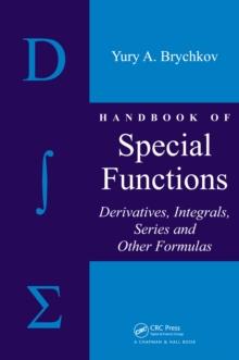 Handbook of Special Functions : Derivatives, Integrals, Series and Other Formulas