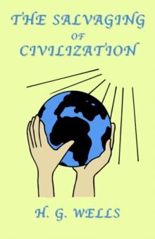 The Salvaging of Civilization : A Probable Future of Mankind