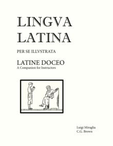 Lingua Latina - Latine Doceo : A Companion for Instructors