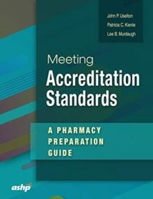 Meeting Accreditation Standards : A Pharmacy Preparation Guide